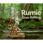 Rumie Goes Rafting - Hardcover
