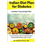 Indian Diet Plan for Diabetes: From the Doctor who created the most downloaded Diabetes app in India - Paperback