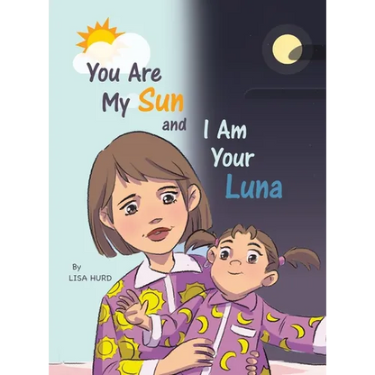 You Are My Sun and I Am Your Luna - Hardcover
