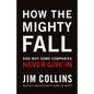 How the Mighty Fall: And Why Some Companies Never Give in - Hardcover