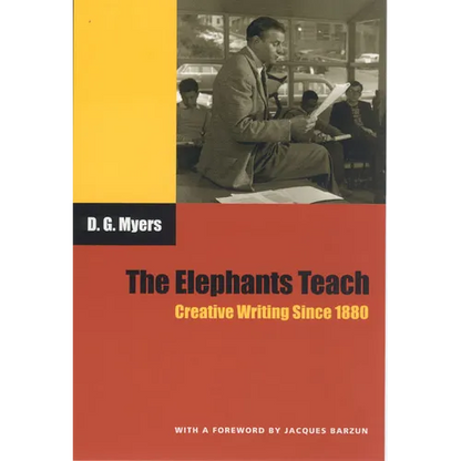 The Elephants Teach: Creative Writing Since 1880 - Paperback