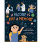 A Vaccine Is Like a Memory - Hardcover
