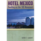 Hotel Mexico: Dwelling on the '68 Movement - Paperback