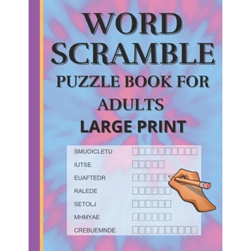 Word Scramble: Puzzle book for adults large print. Word Scramble is a word puzzle word game based on anagram, where you have to rearr - Paperback