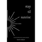 Stay Til Sunrise: A Mental Health Journey Through Poetry and Prose - Paperback
