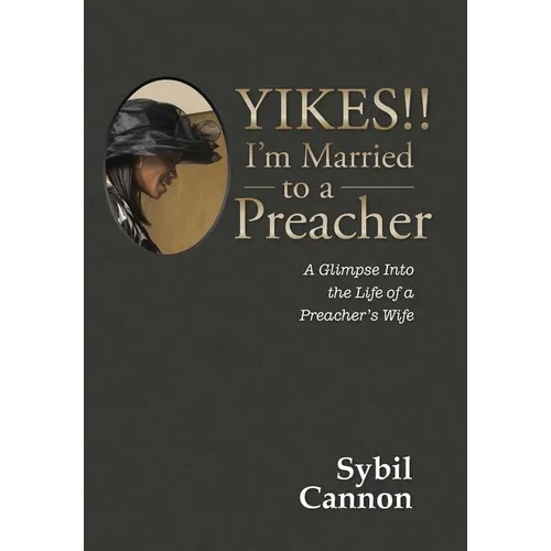 Yikes!! I'm Married to a Preacher: A Glimpse into the Life of a Preacher's Wife - Hardcover