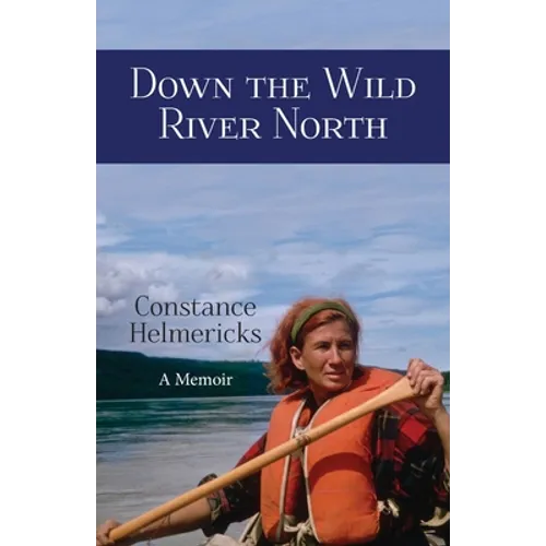 Down the Wild River North - Paperback