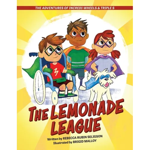 The Adventures of Incredi-Wheels & Triple S: The Lemonade League - Paperback
