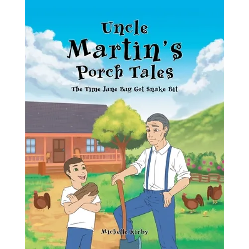 Uncle Martin's Porch Tales: The Time June Bug Got Snake Bit - Paperback