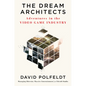 The Dream Architects: Adventures in the Video Game Industry - Hardcover