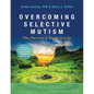 Overcoming Selective Mutism: The Parent's Field Guide - Paperback