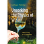 Uncorking the Physics of Wine: A Wine Tasting in 50 Experiments - Paperback