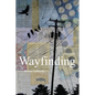 Wayfinding: A Memoir - Paperback