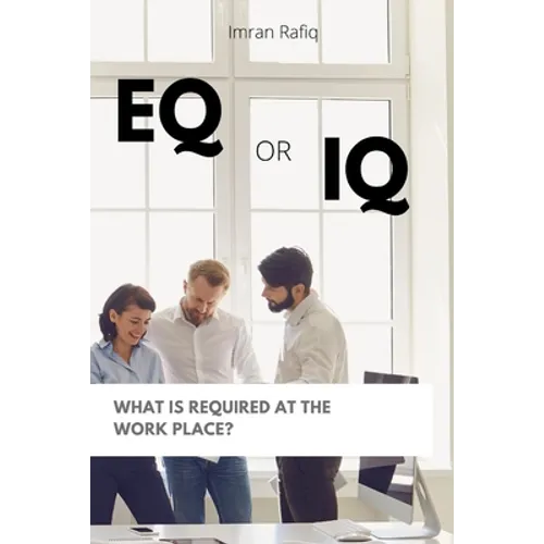 EQ or IQ- What is required at the work place? - Paperback