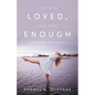 You Are Loved, You Are Enough: A Memoir about embracing life - Paperback