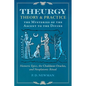 Theurgy: Theory and Practice: The Mysteries of the Ascent to the Divine - Hardcover