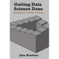 Getting Data Science Done: Managing Projects From Ideas to Products - Paperback