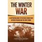 The Winter War: A Captivating Guide to the Russo-Finnish War between Finland and the Soviet Union - Hardcover