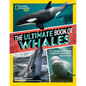 The Ultimate Book of Whales: Up-Close Encounters with Earth's Mightiest Mammals - Hardcover