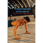Fitness of Men After Age 40: Be Strong, Lean and Healthy - Paperback