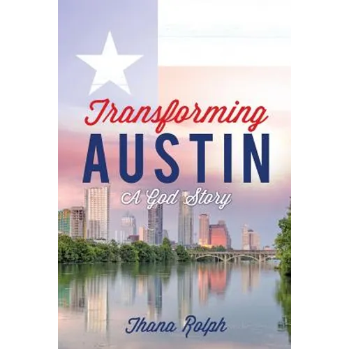 Transforming Austin - A God Story - Paperback