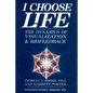 I Choose Life: The Dynamics of Visualization and Biofeedback - Paperback