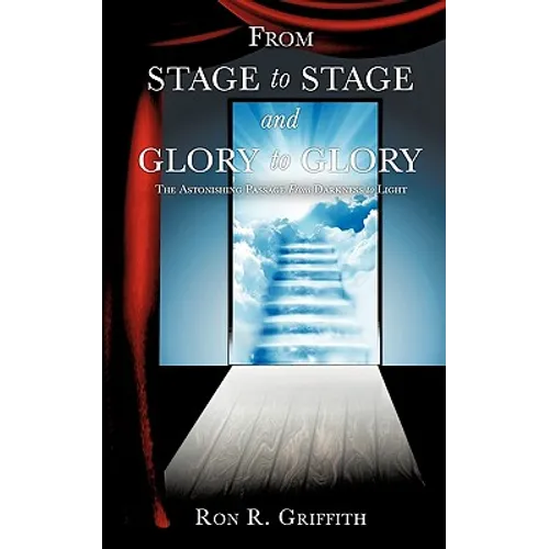 From Stage to Stage and Glory to Glory - Paperback
