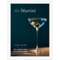 Martini: The Ultimate Guide to a Cocktail Icon - Hardcover
