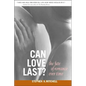 Can Love Last?: The Fate of Romance Over Time - Paperback