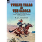 Twelve Years in the Saddle: the Recollections of a Texas Ranger on the Frontier - Hardcover