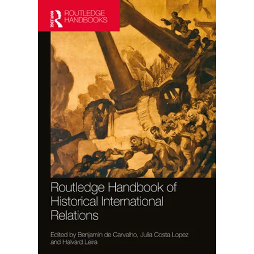 Routledge Handbook of Historical International Relations - Paperback