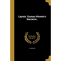 Captain Thomas Wheeler's Narrative.. - Paperback