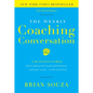 The Weekly Coaching Conversation: A Business Fable about Taking Your Team's Performance-And Your Career-To the Next Level - Hardcover
