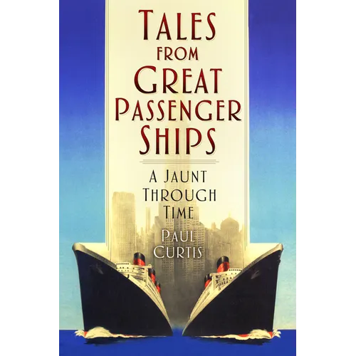 Tales from Great Passenger Ships: A Jaunt Through Time - Paperback