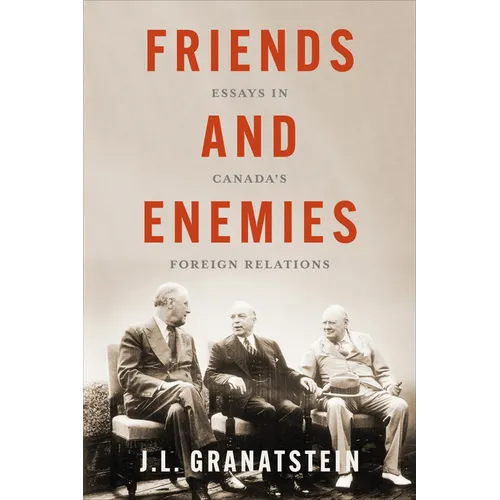 Friends and Enemies: Essays in Canada's Foreign Relations - Paperback