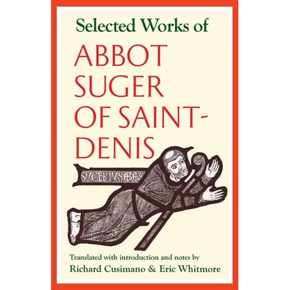Selected Works of Abbot Suger of Saint-Denis - Paperback