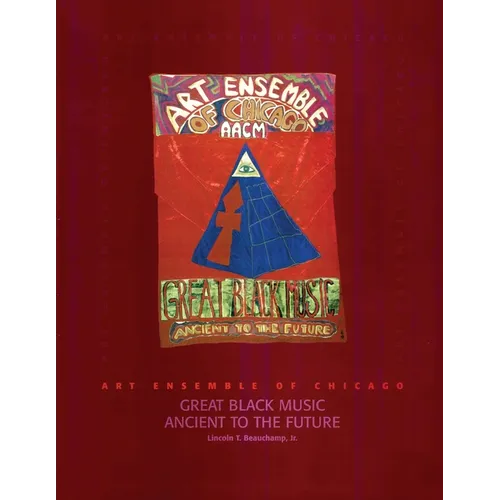 Art Ensemble of Chicago - Great Black Music: Great Black Music - Ancient to the Future - Paperback