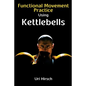 Functional Movement Practice using Kettlebells - Paperback