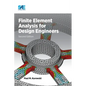 Finite Element Analysis for Design Engineers, Second Edition - Hardcover