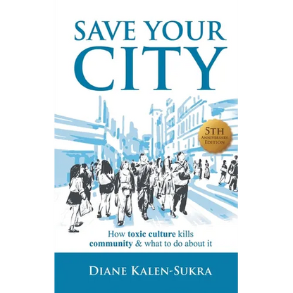 Save Your City: How Toxic Culture Kills Community & What to Do About It - Paperback