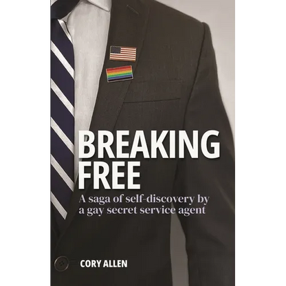 Breaking Free: A saga of self-discovery by a gay Secret Service agent - Paperback