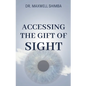 Accessing the Gift of Sight - Paperback