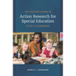 The Teacher's Guide to Action Research for Special Education in Pk-12 Classrooms - Paperback