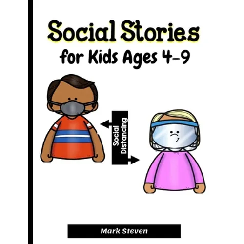 Social Stories for Kids Ages 4-9: Illustrated Teaching Social Skills to Children and Adults, Learning at home, Understanding Social Rules - Paperback