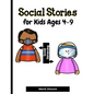 Social Stories for Kids Ages 4-9: Illustrated Teaching Social Skills to Children and Adults, Learning at home, Understanding Social Rules - Paperback