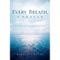 Every Breath, A Prayer - Paperback