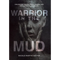 Warrior in the Mud: Childhood Trauma, Adult Drama, and Reclaiming My Toxic Life - Hardcover