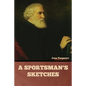 A Sportsman's Sketches - Paperback