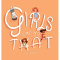 Girls Can Do That: Thinking outside gender stereotypes - Hardcover