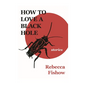 How to Love a Black Hole: Stories - Hardcover